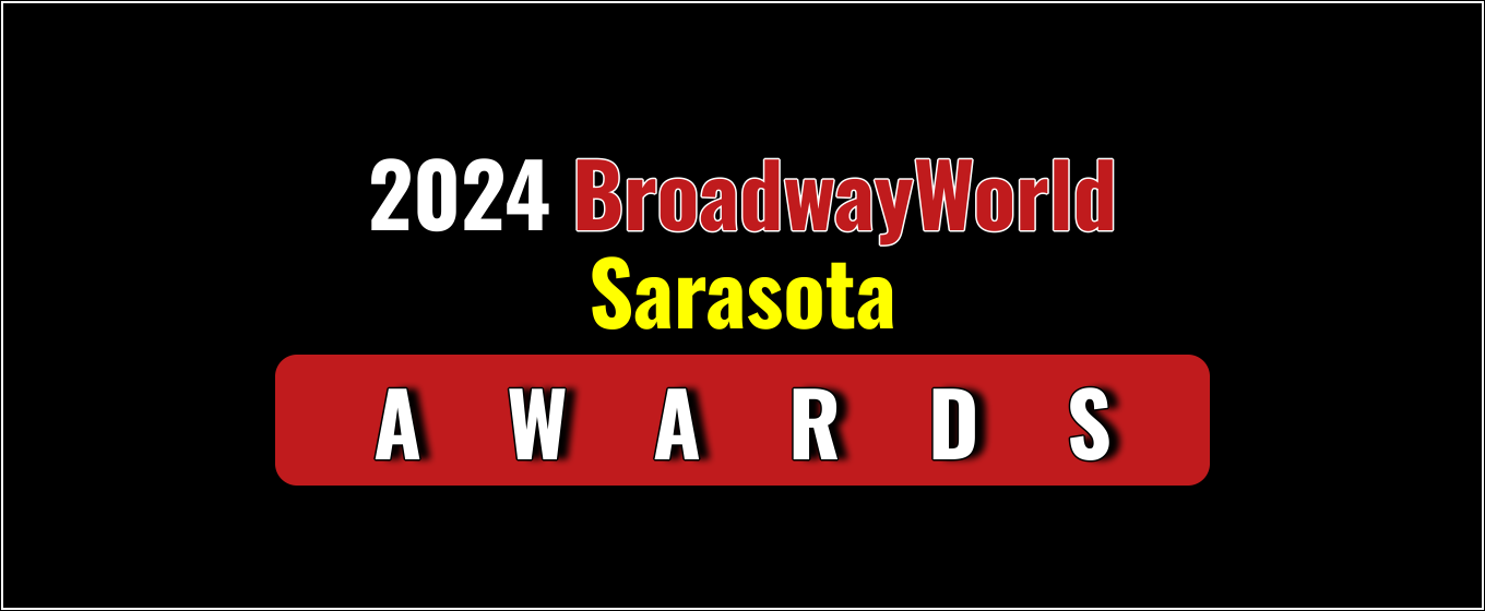 Voting Open for the 2024 BroadwayWorld Sarasota Awards