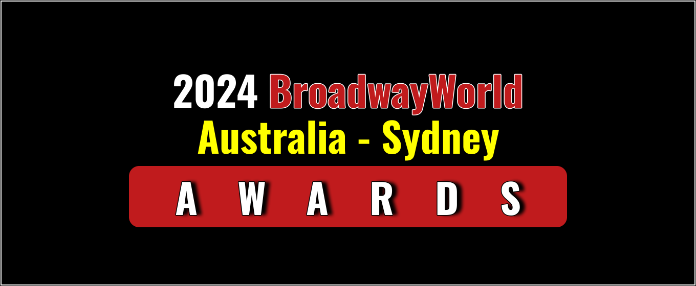 Voting Open for the 2024 BroadwayWorld Australia - Sydney Awards