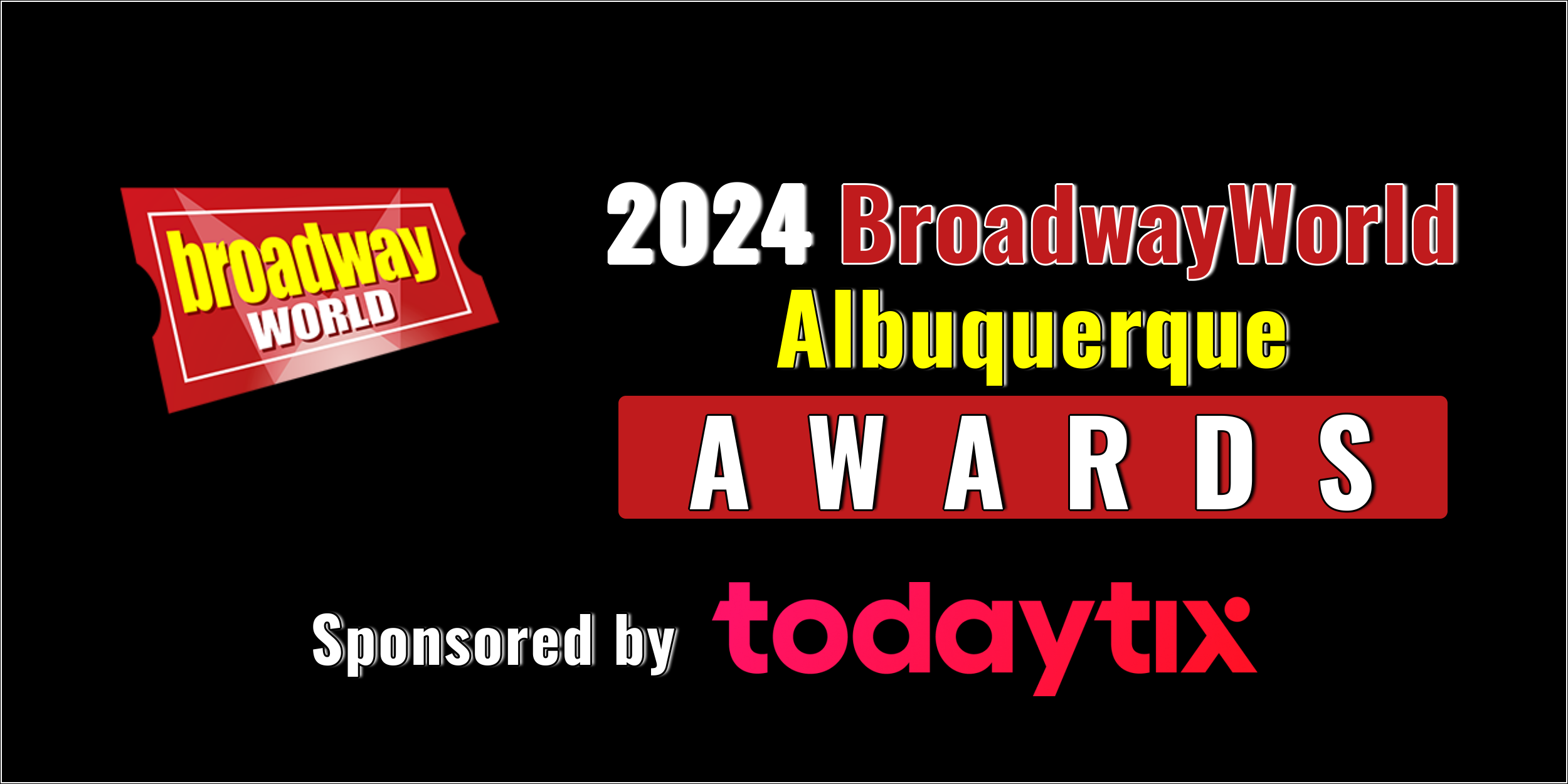 Last Chance To Submit Nominations for the 2024 BroadwayWorld Albuquerque Awards  Image