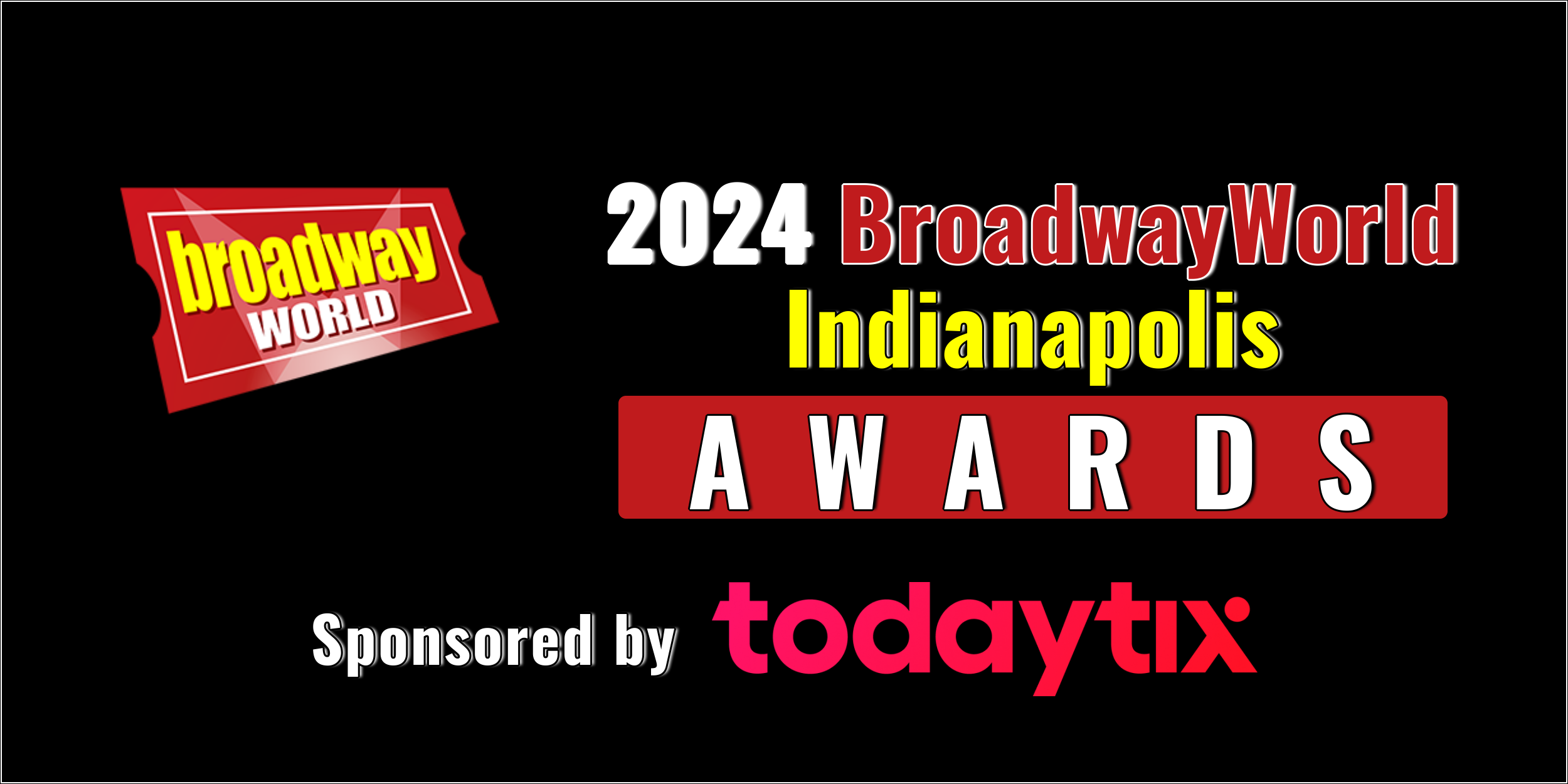 Last Chance To Submit Nominations for the 2024 BroadwayWorld Indianapolis Awards  Image