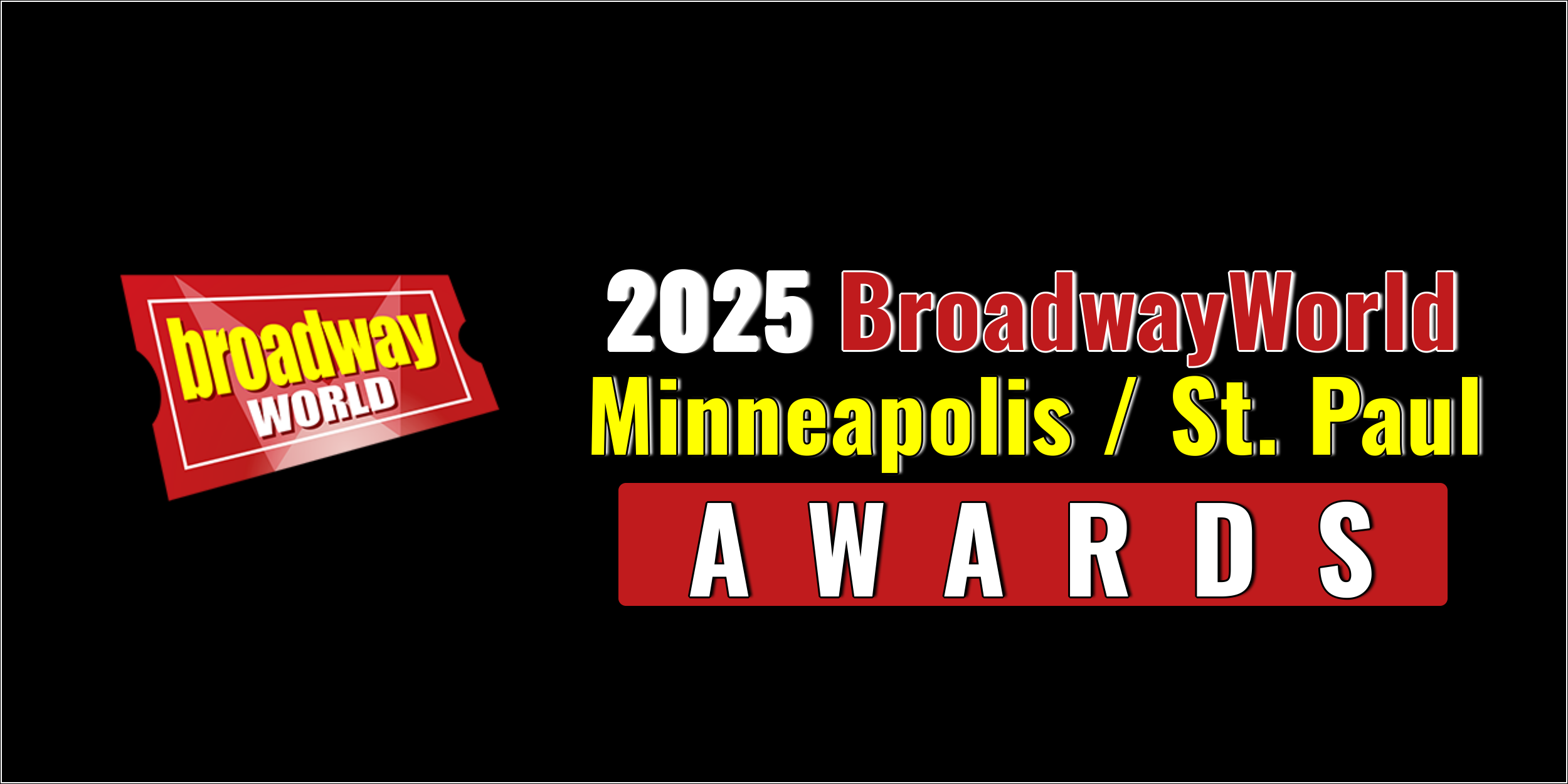 Winners Announced For The 2025 BroadwayWorld Minneapolis / St. Paul Awards