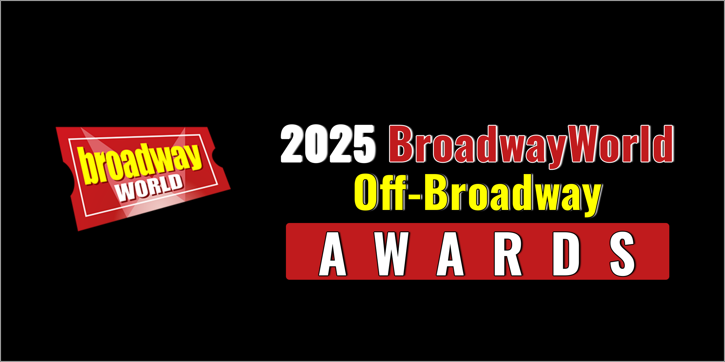 Winners Announced For The 2025 BroadwayWorld Off-Broadway Awards Photo