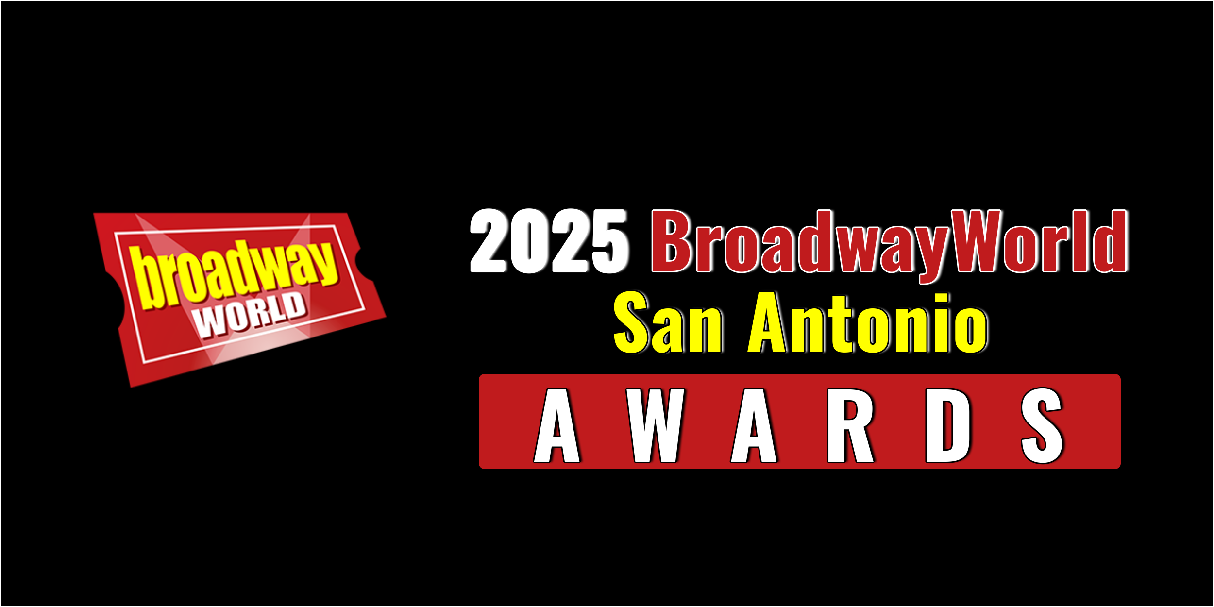 Last Chance to Vote for the 2025 BroadwayWorld San Antonio Awards; JERSEY BOYS Leads Best Musical!