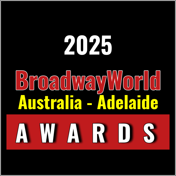 Nominations Open For The 2025 BroadwayWorld Australia - Adelaide Awards Photo