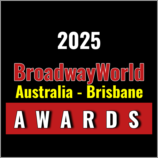 Nominations Open For The 2025 BroadwayWorld Australia - Brisbane Awards Photo