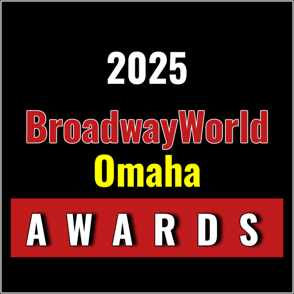Nominations Open For The 2025 BroadwayWorld Omaha Awards Photo