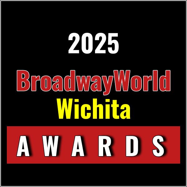 Nominations Open For The 2025 BroadwayWorld Wichita Awards Photo