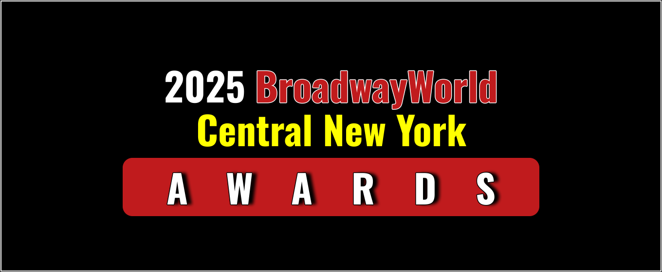 Voting Open for the 2025 BroadwayWorld Central New York Awards