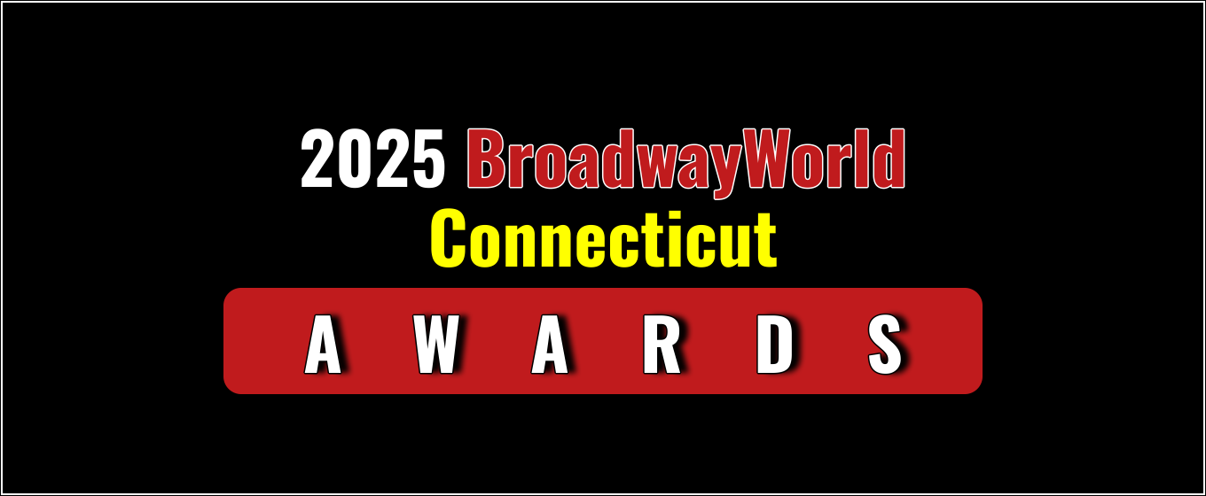 Final Weeks to Vote for the 2025 BroadwayWorld Connecticut Awards; Goodspeed Leads Favorite Theatre!