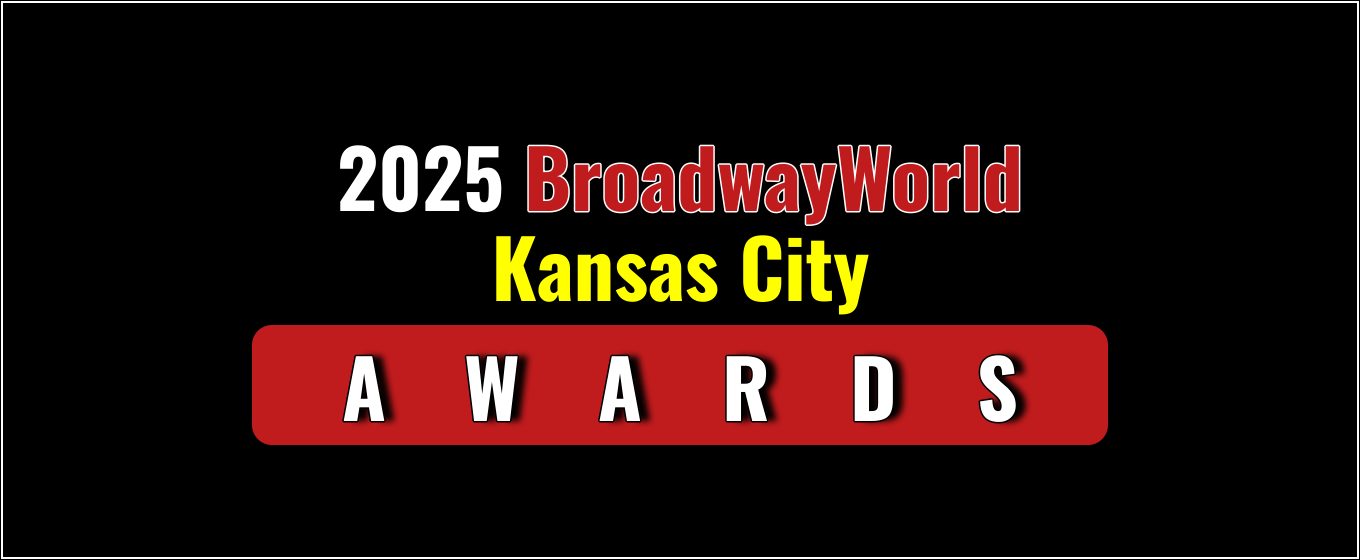Final Weeks to Vote for the 2025 BroadwayWorld Kansas City Awards; Starlight Leads Favorite Theatre!