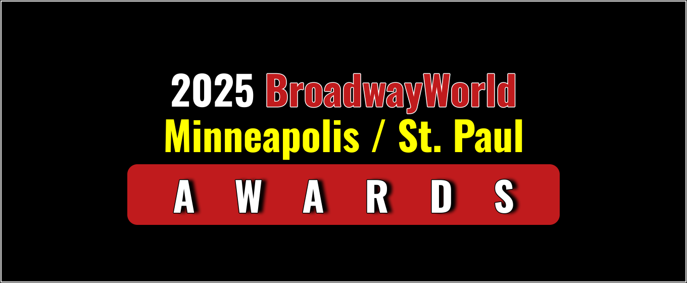 Winners Announced For The 2025 BroadwayWorld Minneapolis / St. Paul Awards