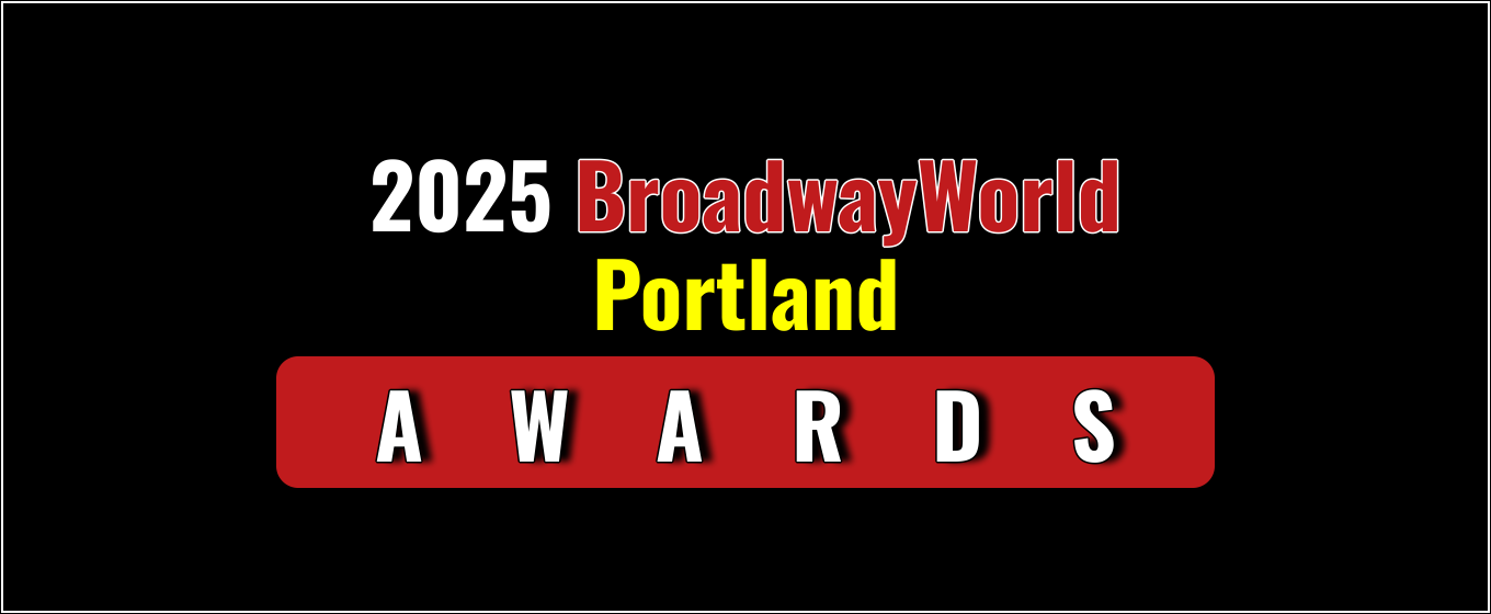 Winners Announced For The 2025 BroadwayWorld Portland Awards