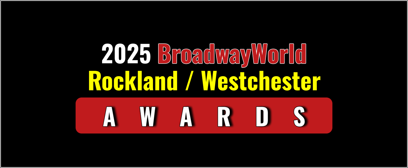 Voting Open for the 2025 BroadwayWorld Rockland / Westchester Awards