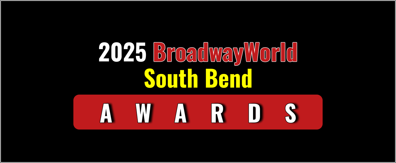 Winners Announced For The 2025 BroadwayWorld South Bend Awards