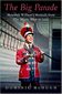 The Big Parade: Meredith Willson's Musicals from The Music Man to 1491 by Dominic McHugh