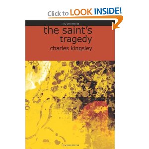 The Saint's Tragedy by Charles Kingsley