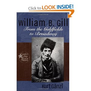 William B. Gill: From the Goldfields to Broadway by Kurt Gänzl