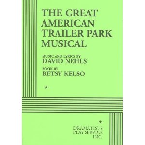 The Great American Trailer Park Musical by David Nehls, Betsy Kelso