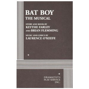 Bat Boy: The Musical by Keythe Farley, Brian Flemming, Laurence O'Keefe