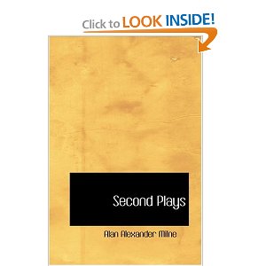 Second Plays by Alan Alexander Milne