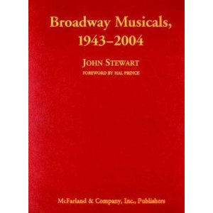 Broadway Musicals, 1943-2004 by John Stewart