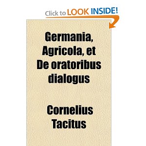Germania, Agricola, et de Oratoribus Dialogus by Cornelius Tacitus