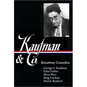 Kaufman and Co.: Broadway Comedies by George S. Kaufman