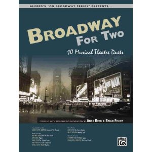 Broadway for Two: 10 Musical Theatre Duets by Andy Beck (Editor), Brian Fisher (Editor)