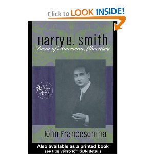 Harry B. Smith: Dean of American Librettists by John Franceschina