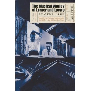 The Musical Worlds of Lerner and Loewe by Gene Lees