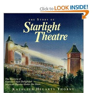The Story of Starlight Theatre by Kathleen H. Thorne