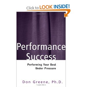 Performance Success : Performing Your Best Under Pressure (Theatre Arts) by Don Greene