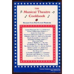 The Musical Theatre Cookbook: Recipes from Best-Loved Musicals by Mollie Ann Meserve, Walter J. Meserve