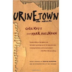 Urinetown: The Musical by Mark Hollman, Greg Kotis
