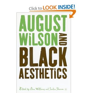 August Wilson and Black Aesthetics by Prof. Sandra G. Shannon (Editor), Prof. Dana A. Williams (Editor)