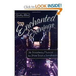 Enchanted Evenings: The Broadway Musical from Show Boat to Sondheim by Geoffrey Block