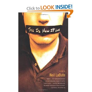 This Is How It Goes: A Play by Neil LaBute