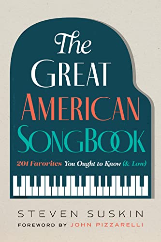The Great American Songbook: 201 Favorites You Ought to Know (& Love) by Steven Suskin