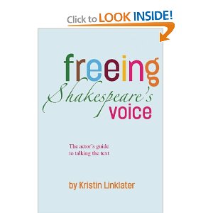 Freeing Shakespeare's Voice: The Actor's Guide to Talking the Text by Kristin Linklater 