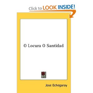O Locura O Santidad by Jose Echegaray