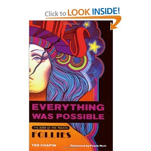 Everything Was Possible: The Birth of the Musical Follies by Ted Chapin