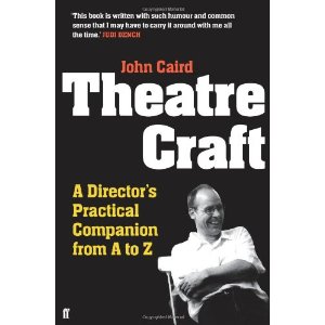 Theatre Craft: A Director's Practical Companion from A-Z by John Caird