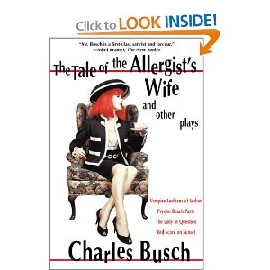 The Tale of the Allergist's Wife and Other Plays by Charles Busch