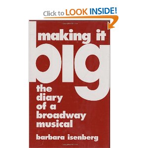 Making It Big: The Diary of a Broadway Musical by Barbara Isenberg