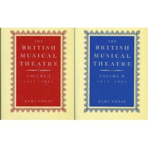 British Musical Theatre: 2 Volumes Volume 1: 1865-1914 Volume 2: 1915-1984 by Kurt Gänzl