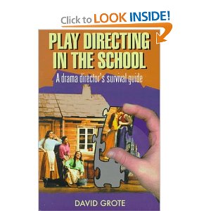 Play Directing in the School: A Drama Director's Survival Guide by David Grote