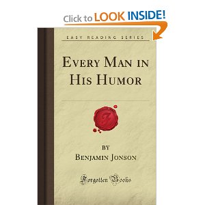 Every Man in His Humor by ben jonson