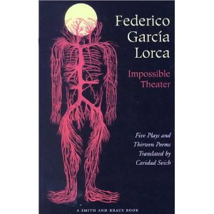 Frederico Garcia Lorca: Impossible Theatre, Short Plays by Federico Garcia Lorca