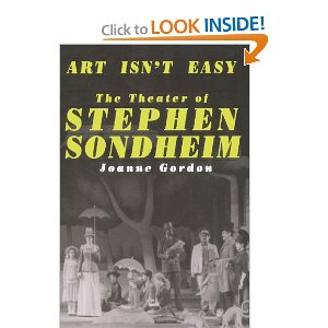 Art Isn't Easy: The Theater of Stephen Sondheim by Joanne Gordon
