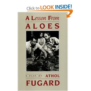 A Lesson from Aloes by Athol Fugard